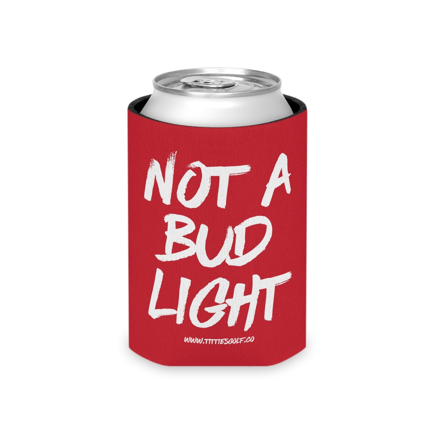 "Not A Bud Light" Koozie