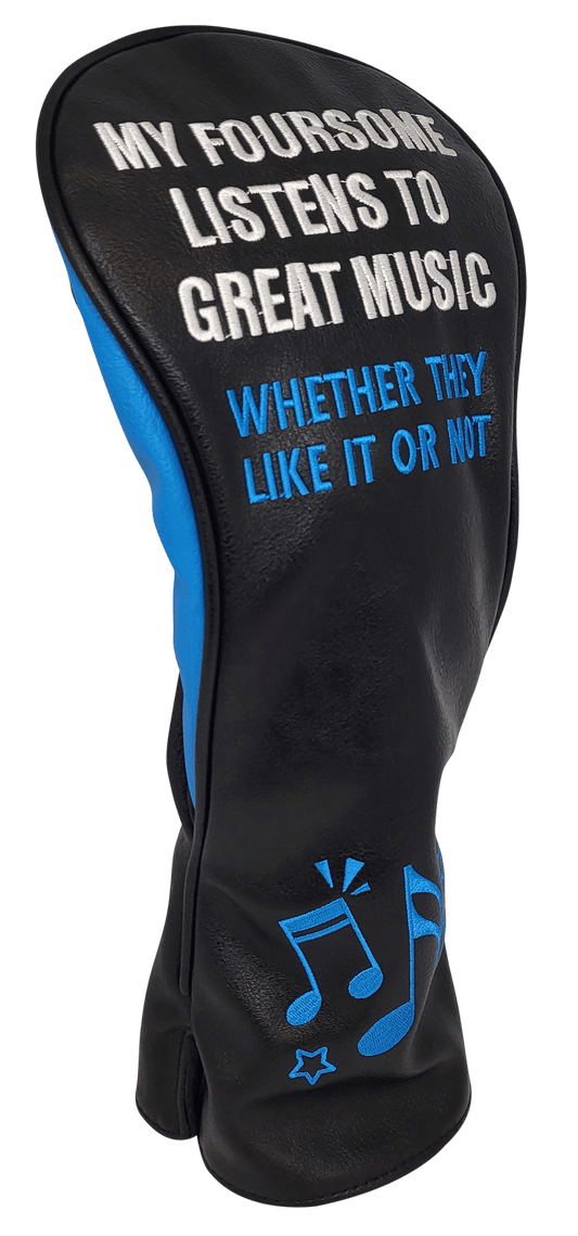 My Foursome Listens To Great Music (Whether They Like It or Not) Embroidered Driver Headcover by ReadyGOLF