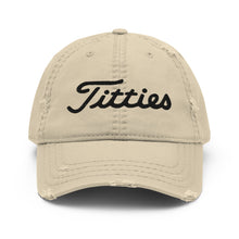 Load image into Gallery viewer, Titties Distressed Baseball Hat