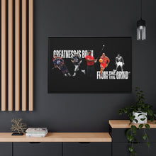 Load image into Gallery viewer, Greatness is Born from the Grind Canvas Poster
