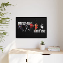 Load image into Gallery viewer, Greatness is Born from the Grind Canvas Poster
