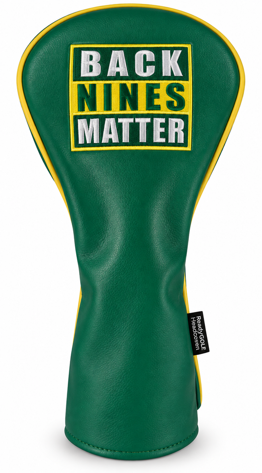 Back Nines Matter Embroidered Driver Headcover by ReadyGOLF