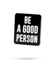 Load image into Gallery viewer, Be A Good Person - Ball Marker
