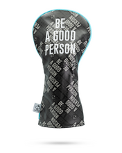 Load image into Gallery viewer, Be A Good Person - Driver Cover
