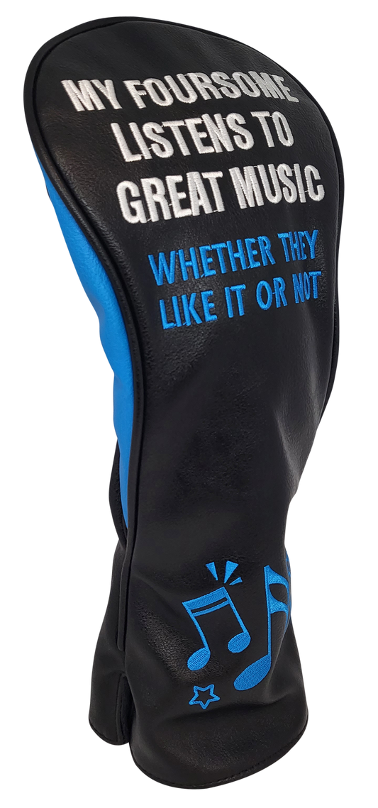 My Foursome Listens To Great Music (Whether They Like It or Not) Embroidered Driver Headcover by ReadyGOLF