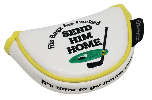 Send Him Home Embroidered Putter Cover by ReadyGOLF - Mid-Size Mallet