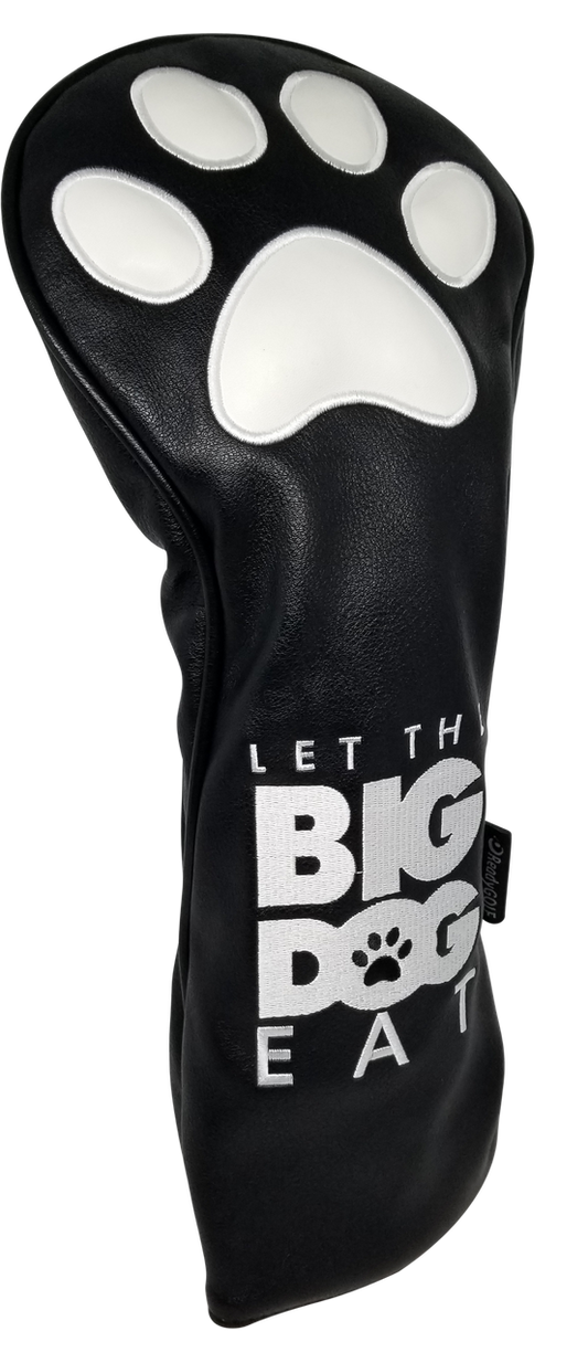 Let The Big Dog Eat Embroidered Driver Headcover -  Black