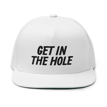 Load image into Gallery viewer, Get in the Hole Flat Bill Cap - Black Logo
