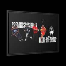 Load image into Gallery viewer, Greatness is Born from the Grind Canvas Poster
