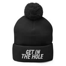 Load image into Gallery viewer, Get in the Hole Pom-Pom Beanie
