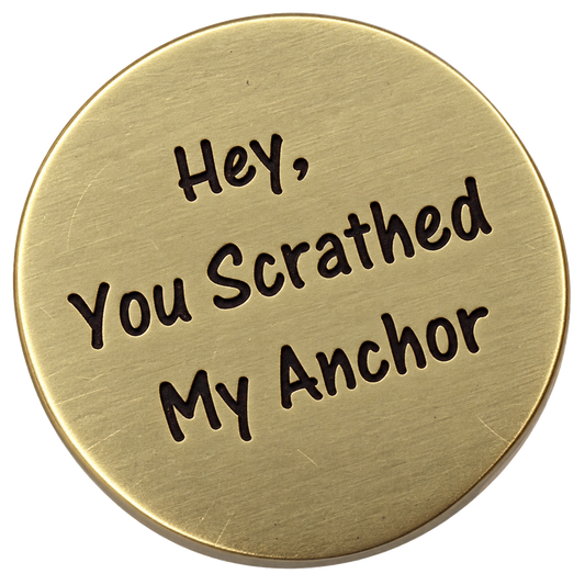Hey, You Scratched My Anchor Golf Ball Marker