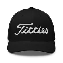 Load image into Gallery viewer, Titties Trucker Hat
