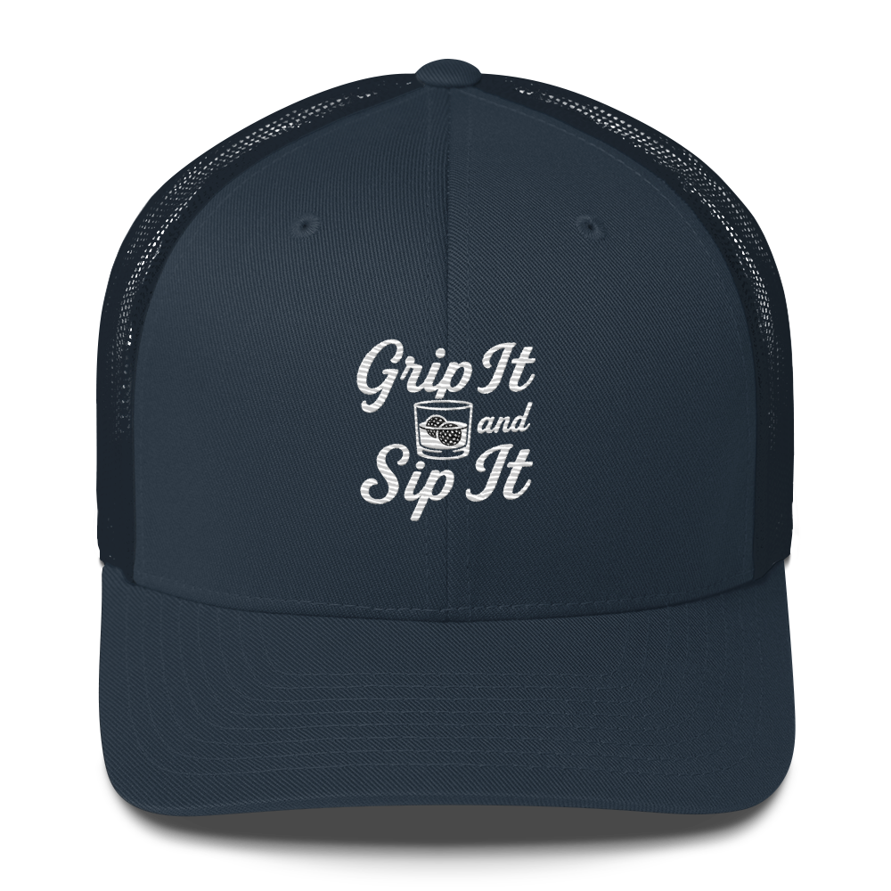 Grip It and Sip It navy golf trucker hat with embroidered slogan
