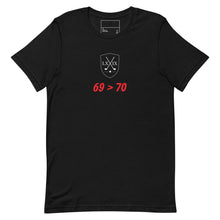 Load image into Gallery viewer, 69 &gt; 70 Unisex t-shirt
